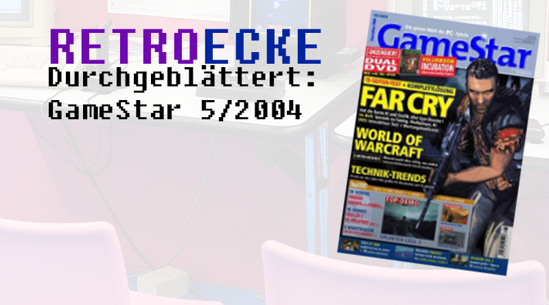 Retroecke #1 Durchgeblättert: GAMESTAR 5/2004