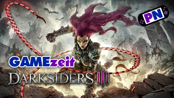 GAMEzeit #4: Darksiders 3 nach Patch 1.05 – Community Forderungen!