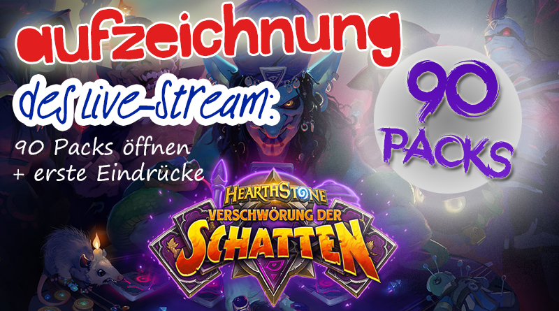 GAMEzeit: Hearthstone – Verschwörung der Schatten! Ich öffne 90 Packs + Statistik