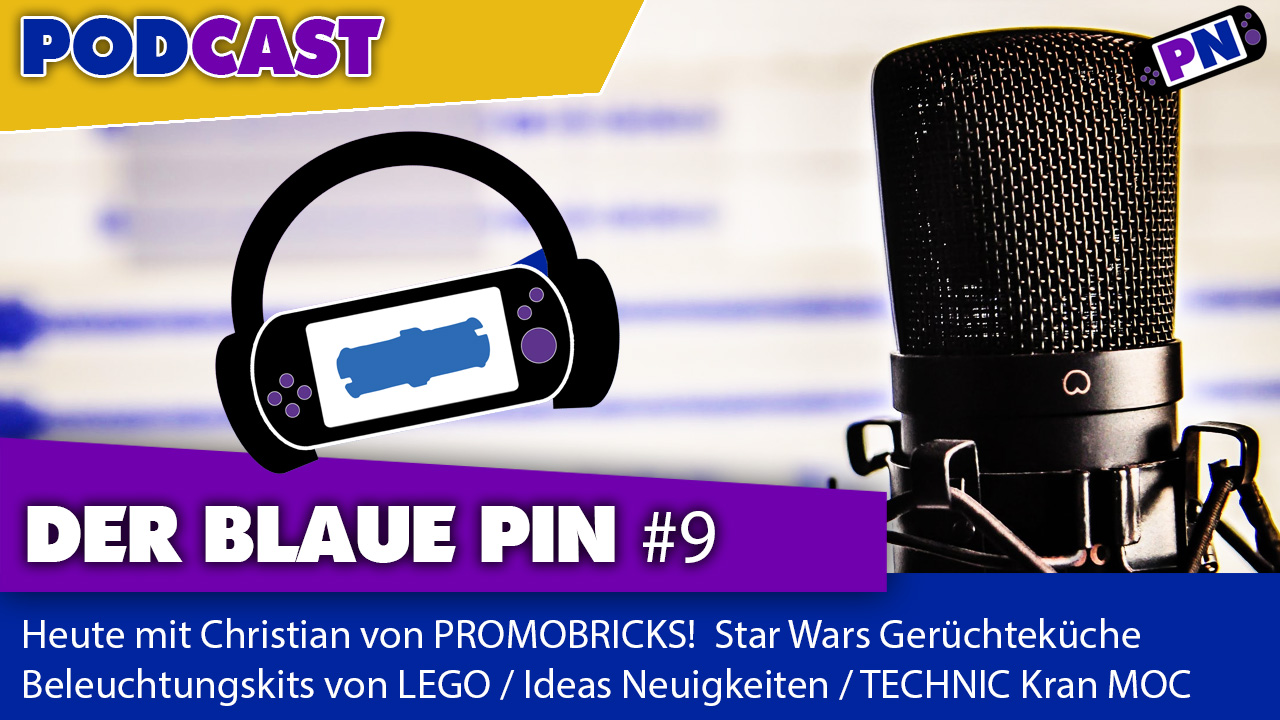 Der blaue Pin #9: Mit Chris von Promobricks über Star Wars Neuheiten, TECHNIC-Kran-MOC und IDEAS