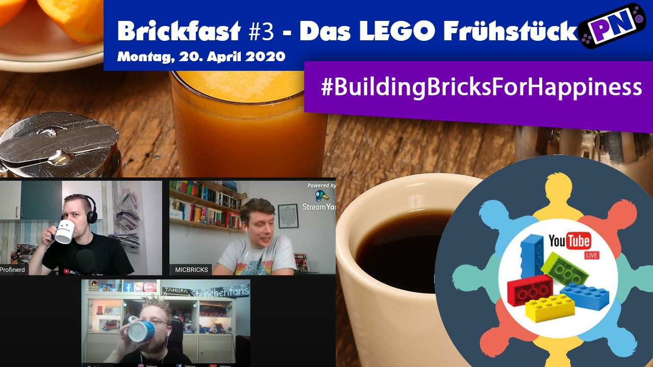 Brickfast #3 – Das Building Bricks for Happiness Frühstück / Montag, 20.04.2020