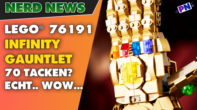 70 Euro für nen Handschuh? Puh! Der LEGO® Marvel Infinity Gauntlet 76191 – Ausblick auf mehr?!