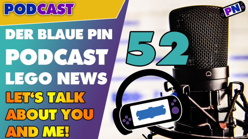 #52 Lets talk about you and Me – Dein LEGO Podcast