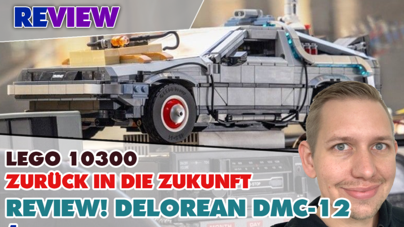 LEGO® 10300 DeLorean DMC-12 Time Machine / Zeitmaschine aus Zurück in die Zukunft – Review