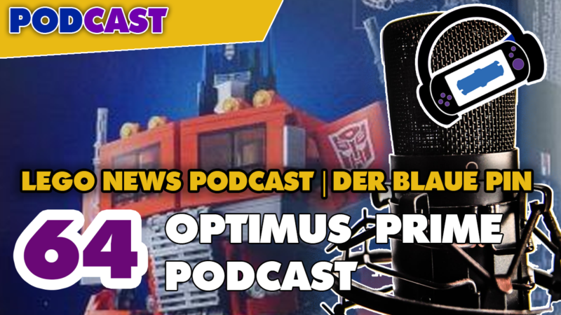 #64 Optimus AFOL – Der blaue Pin – LEGO Podcast