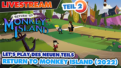 Live verzweifeln mit RETURN TO MONKEY ISLAND – Ab in LeChucks Crew – im Lets Play – Folge 2